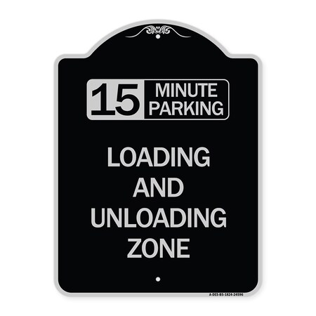 Signmission 15 Minute Parking Loading and Unloading Zone Heavy-Gauge Aluminum Sign, 24" x 18", BS-1824-24596 A-DES-BS-1824-24596